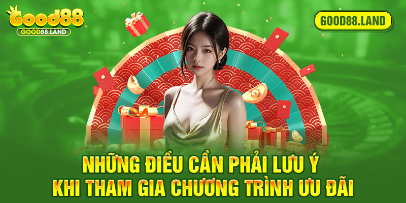 Những điều cần phải lưu ý khi tham gia chương trình ưu đãi