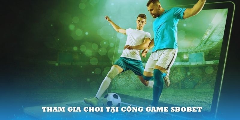 Tham gia chơi tại cổng game Sbobet mang lại nhiều điểm vượt trội cho các thành viên